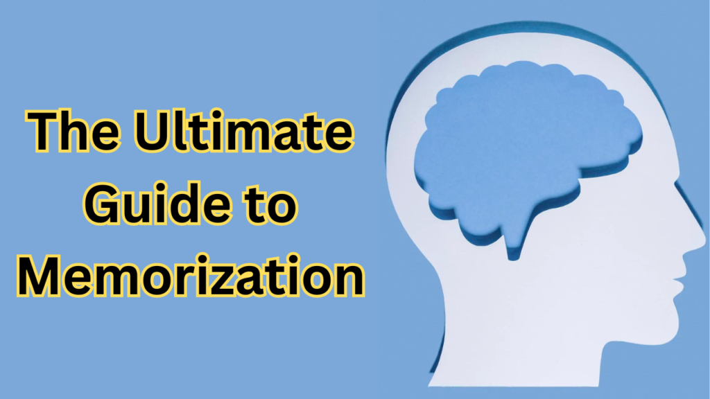 The Ultimate Guide to Memorization