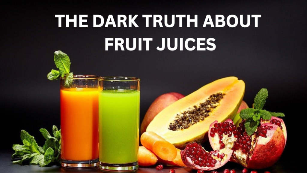 the dark truth about fruits jice